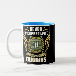 Never Underestimate The Power Of A Duggins Tweekleurige Koffiemok