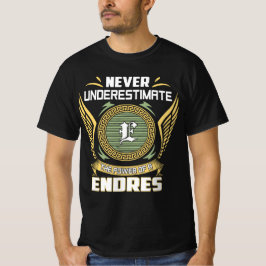Never Underestimate The Power Of A Endres T-shirt
