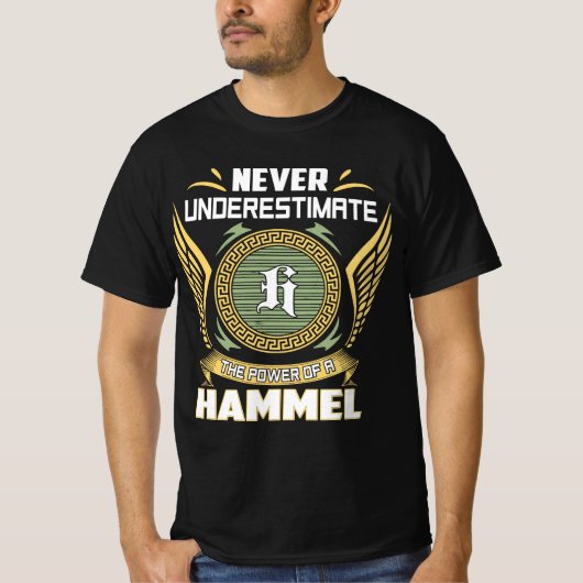 Never Underestimate The Power Of A Hammel T-shirt (Voorkant)