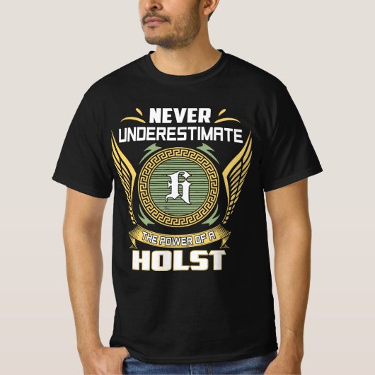Never Underestimate The Power Of A Holst T-shirt (Voorkant)