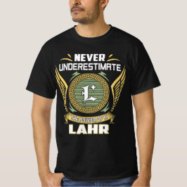 Never Underestimate The Power Of A Lahr T-shirt