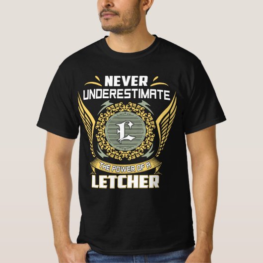Never Underestimate The Power Of A Letcher T-shirt (Voorkant)