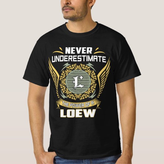 Never Underestimate The Power Of A Loew T-shirt (Voorkant)