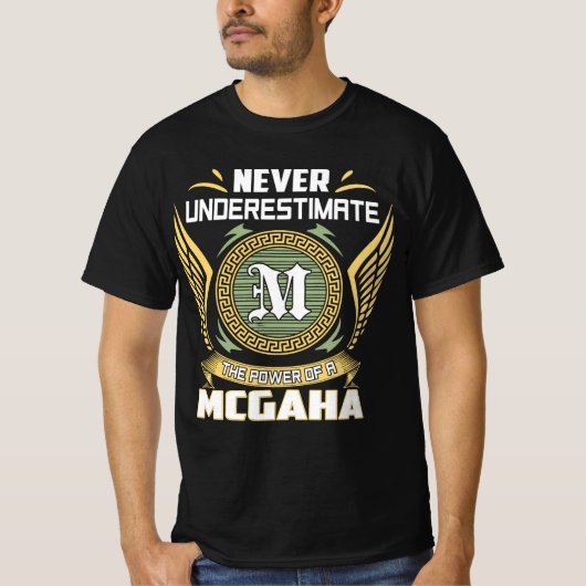 Never Underestimate The Power Of A Mcgaha T-shirt (Voorkant)