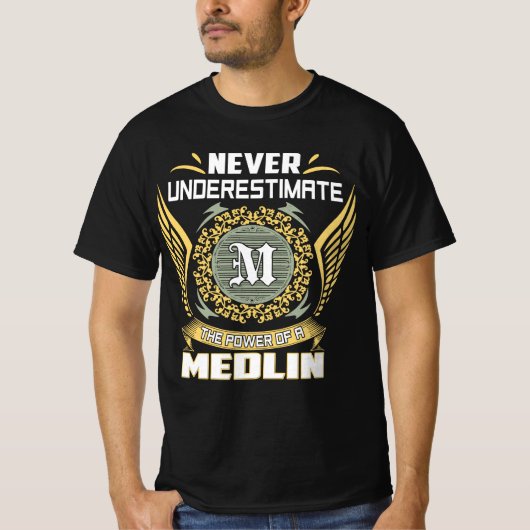Never Underestimate The Power Of A Medlin T-shirt (Voorkant)
