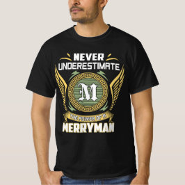 Never Underestimate The Power Of A Merryman T-shirt