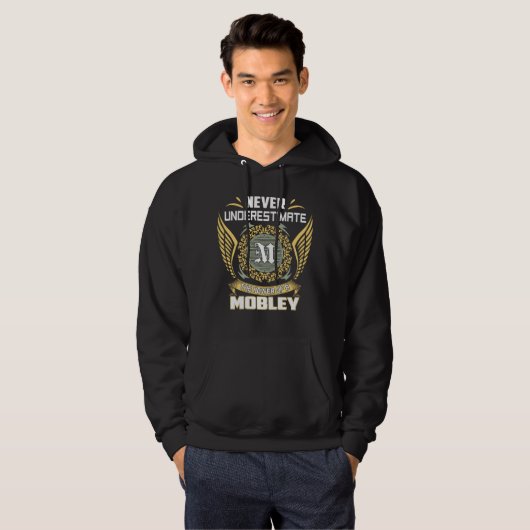 Never Underestimate The Power Of A Mobley Hoodie (Voorkant volledig)