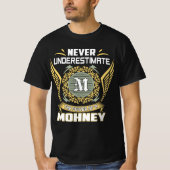 Never Underestimate The Power Of A Mohney T-shirt (Voorkant)