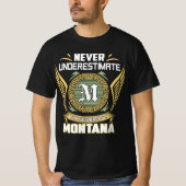Never Underestimate The Power Of A Montana T-shirt (Voorkant)