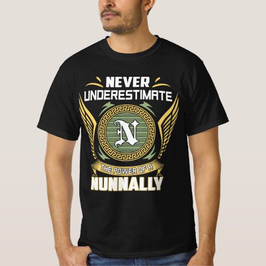 Never Underestimate The Power Of A Nunnally T-shirt (Voorkant)
