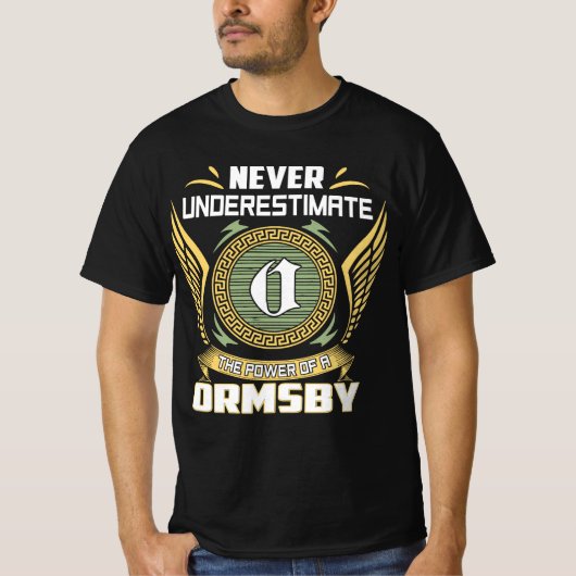 Never Underestimate The Power Of A Ormsby T-shirt (Voorkant)