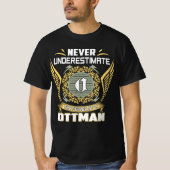 Never Underestimate The Power Of A Ottman T-shirt (Voorkant)