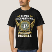 Never Underestimate The Power Of A Parrilla T-shirt (Voorkant)