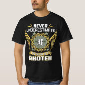 Never Underestimate The Power Of A Rhoten T-shirt (Voorkant)