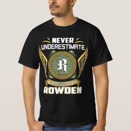 Never Underestimate The Power Of A Rowden T-shirt