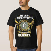 Never Underestimate The Power Of A Rubel T-shirt (Voorkant)