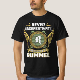 Never Underestimate The Power Of A Rummel T-shirt