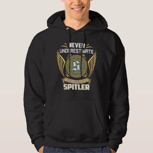 Never Underestimate The Power Of A Spitler Hoodie (Voorkant)