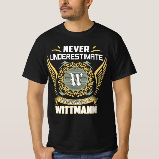 Never Underestimate The Power Of A Wittmann T-shirt (Voorkant)