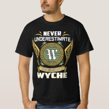 Never Underestimate The Power Of A Wyche