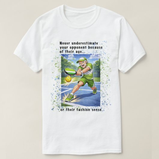 Never Underestimate Your Opponent Pickleball T-shirt (Design voorkant)