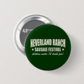 Neverland Ranch Sausage Fest grappig Ronde Button 5,7 Cm (Voorkant /achterkant)