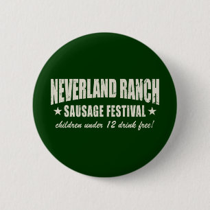 Neverland Ranch Sausage Fest grappig Ronde Button 5,7 Cm