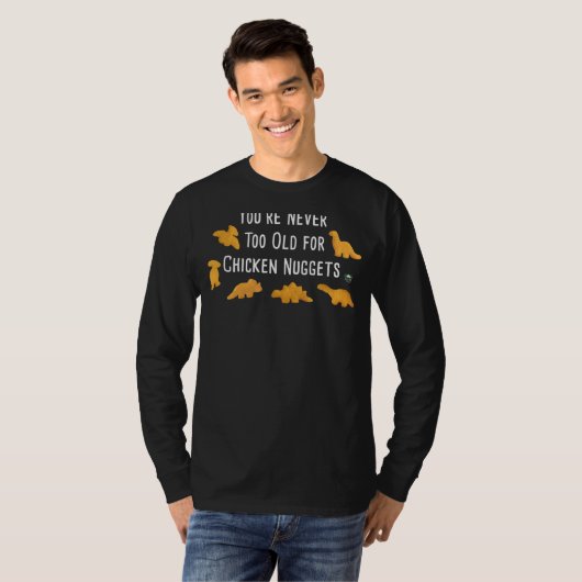 Neveroo Old for Dino Chicken Nuggets T-Shirt Sweat (Voorkant volledig)
