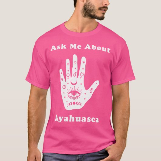 New age Spiritueelste Vraag me over Ayahuasca T-shirt (Voorkant)