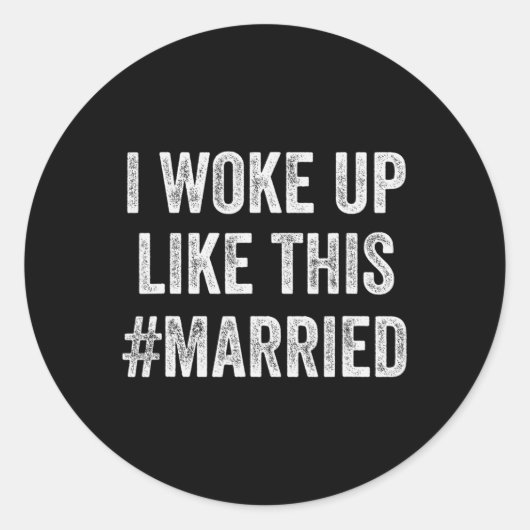 New Bride New Husband Wife - I Woke Up Like This M Ronde Sticker (Voorkant)