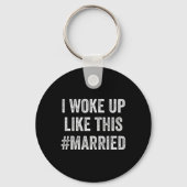 New Bride New Husband Wife - I Woke Up Like This M Sleutelhanger (Voorkant)