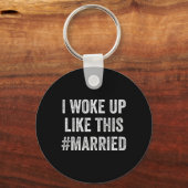 New Bride New Husband Wife - I Woke Up Like This M Sleutelhanger (Voorkant)