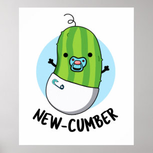 New cumber Funny Veggie Cucumber Pun Poster