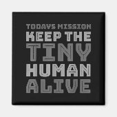 New Dad Designs Funny Father Keep The Tiny Human A Magneet (Voorkant)