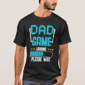 New Dad Game Loading First Time Father T-shirt (Voorkant)