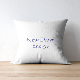 New Dawn Energy Modern Schrift Kussen