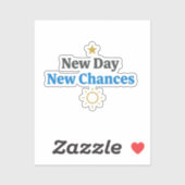 New Day, New Chances" Minimalist Sticker (Vel)