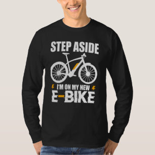 New E Bike Funny Gezegde Old Man Father Pap Cyclis T-shirt