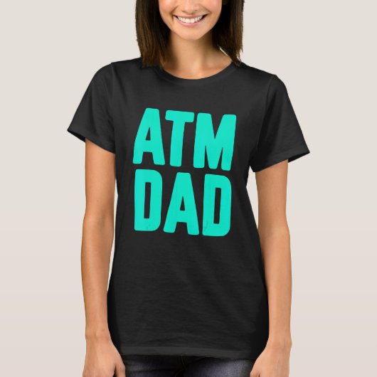 New First Time Daddy to Be ATM Dad 1 T-shirt (Voorkant)
