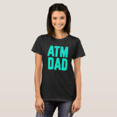 New First Time Daddy to Be ATM Dad  2 T-shirt (Voorkant volledig)