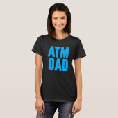 New First Time Daddy to Be ATM Dad  4 T-shirt (Voorkant volledig)