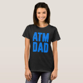 New First Time Daddy to Be ATM Dad T-shirt (Voorkant volledig)