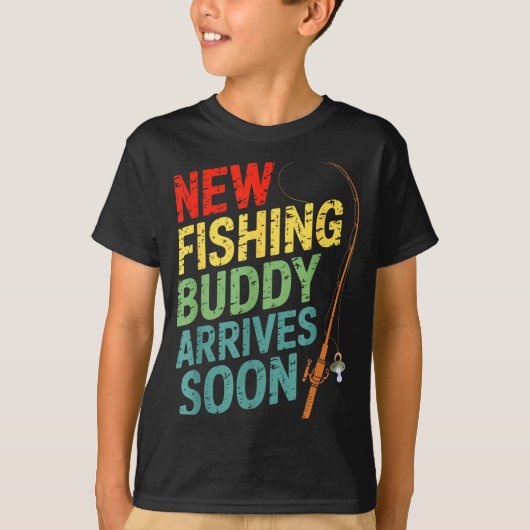 New Fishing Buddy Arrives Soon For Father’s Day An T-shirt (Voorkant)