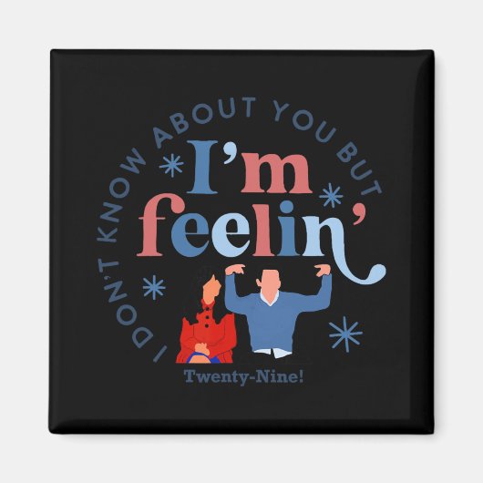 New Girl 29 I'm Feelin' Twenty Nine Happy Birthday Magneet (Voorkant)