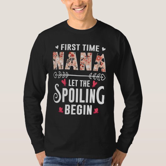 New Grandma First Time Nana Let The Spoiling Begin T-shirt (Voorkant)