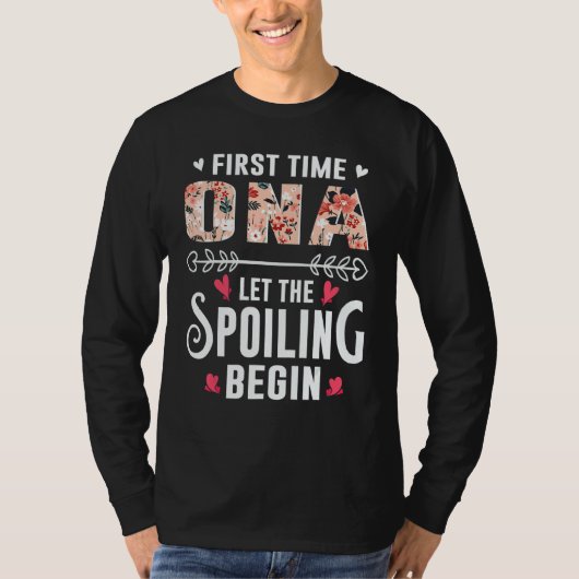 New Grandma First Time Ona Let The Spoiling Begin T-shirt (Voorkant)