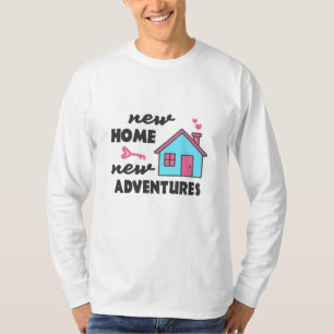 New Home New Adventures T-shirt