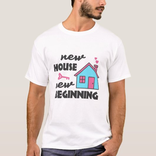 New House New Beginning T-shirt (Voorkant)