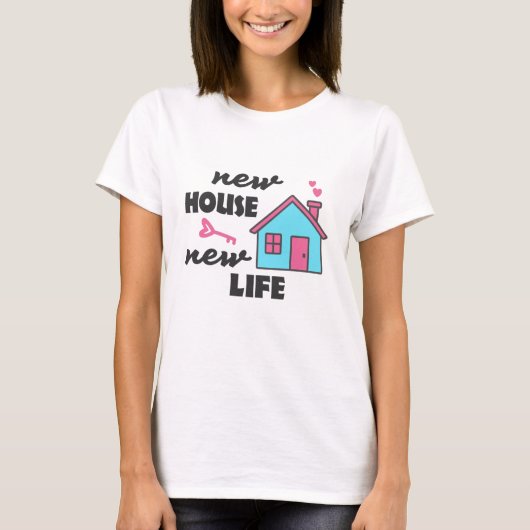 New House New Life T-shirt (Voorkant)