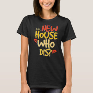 New House, nieuwe huiseigenaars T-shirt